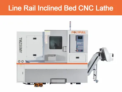 Polyfull's Line's Rail Conded Bed CNC Τόρνο: Επαναπροσδιορισμός της ακρίβειας...